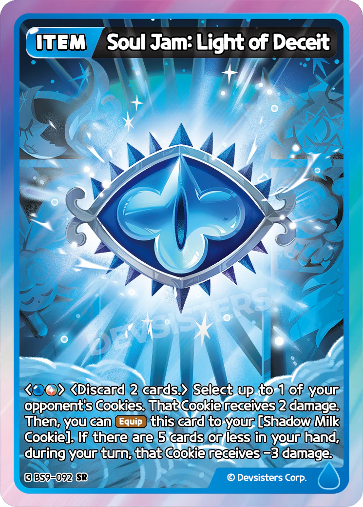 Official Soul Jam: Light of Deceit card (BS9-092), the Blue Super Rare that discards two to deal 2 damage and equips to Shadow Milk Cookie for an ongoing damage-reduction lock.