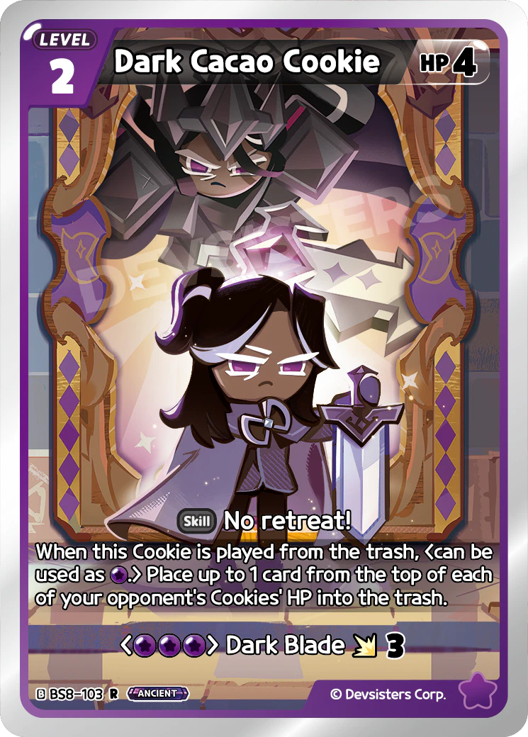 Official Dark Cacao Cookie card (BS8-103), the Rare printing from Land of Fire & Ruin, Realm of Apathy, whose skill No retreat! prints the corrected 'Place up to 1 card from the top of each of your opponent's Cookies' HP into the trash'.