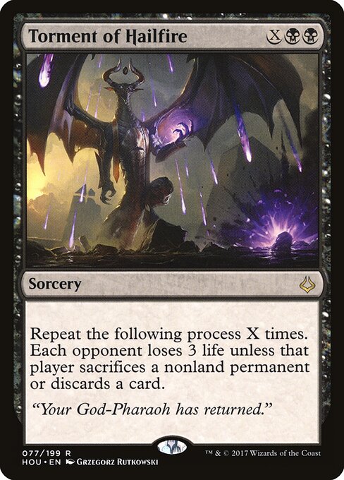 Torment of Hailfire, the {X}{B}{B} sorcery that repeats a lose-3-life-or-sacrifice-or-discard choice X times, the premier black mana-sink finisher in Commander.