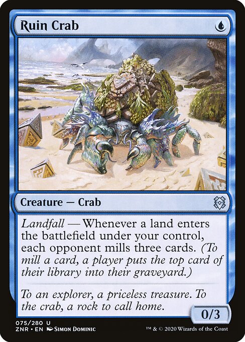 Ruin Crab, a one-mana blue Crab with landfall that mills each opponent three cards whenever a land enters under your control.
