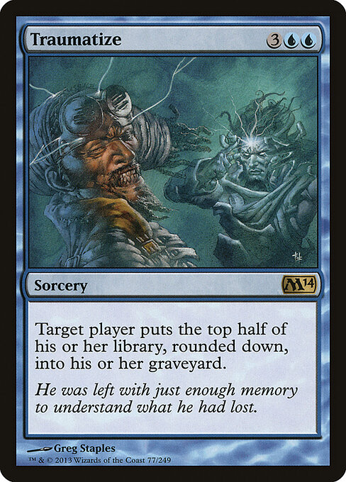 Traumatize, the five-mana blue sorcery that mills half of a target player's library, rounded up — the percentage-mill payoff that scales with Commander's oversized libraries.