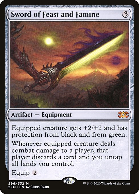 Sword of Feast and Famine, the equipment that grants +2/+2, protection from black and green, and untaps all your lands on combat damage.