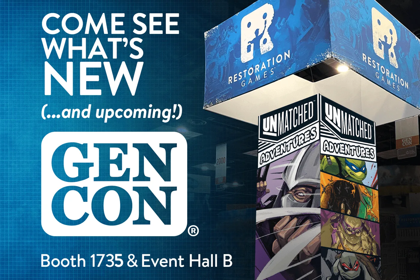 Restoration Games' Gen Con 2026 exhibit hall banner reading "Come see what's new (...and upcoming!) Gen Con — Booth 1735 & Event Hall B", with an Unmatched Adventures booth tower showing Shredder and the Teenage Mutant Ninja Turtles.