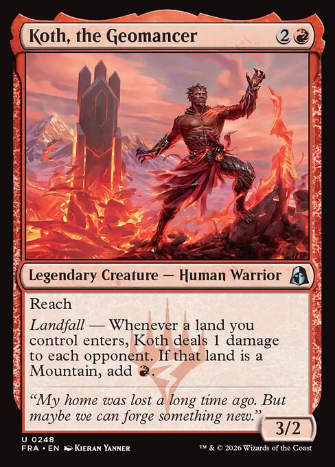 Koth, the Geomancer, the red half of an Echoed Pair whose white counterpart, Koth of the Homestead, is a completely different landfall card.