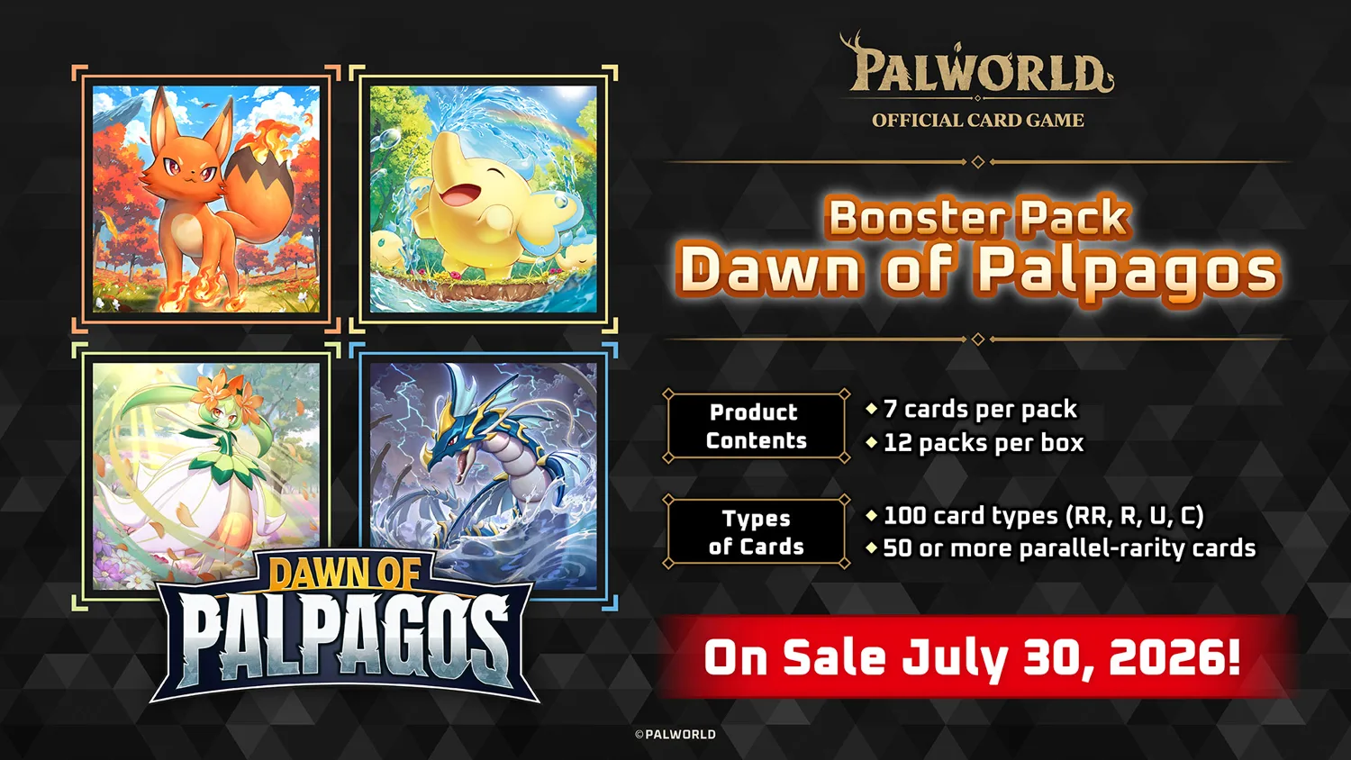Official product art for Booster Pack "Dawn of Palpagos", listing 7 cards per pack, 12 packs per box, 100 card types and 50 or more parallel-rarity cards.