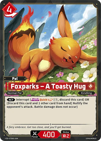 Official Palworld TCG card Foxparks - A Toasty Hug, ETD01-004: an orange fox Pal with a flaming mane asleep in a flower meadow, cost 4 on a red badge, Power 400 and Strike 2, with an ACT Interrupt ability whose text box shows a red Hand icon and a Quick icon before the cost brackets.