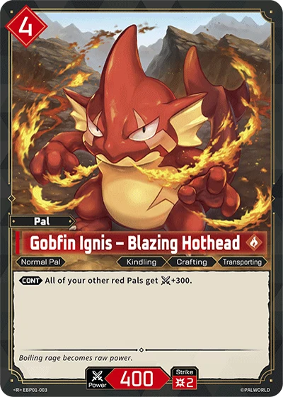 Official Palworld TCG card Gobfin Ignis - Blazing Hothead, a red card with a red cost badge showing 4 in the top-left, Power 400 at the bottom centre and Strike 2 to its right, with text reading that all of your other red Pals get Power +300.
