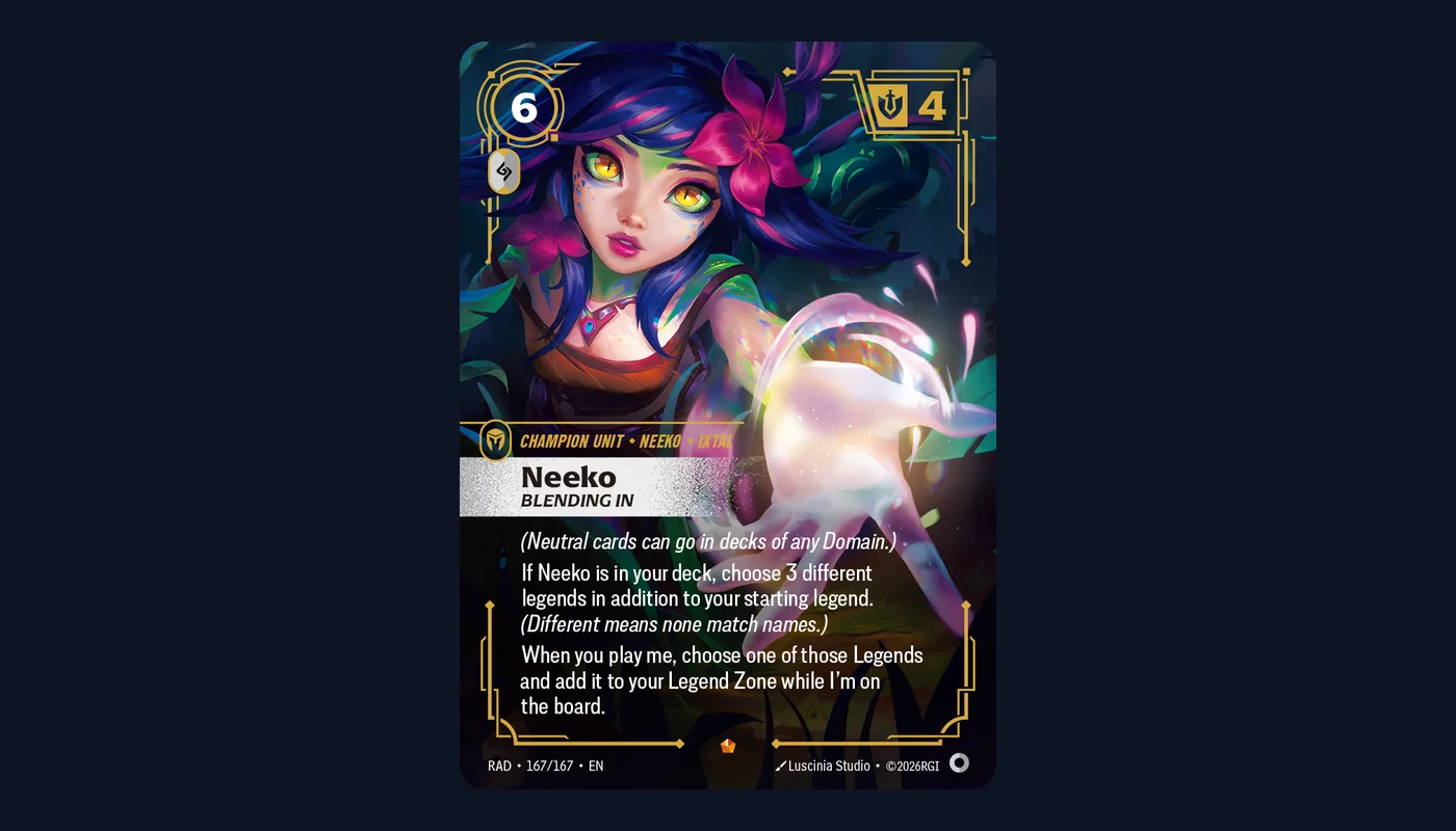 The Riftbound champion unit Neeko, Blending In (RAD 167/167) on a dark navy background: Neeko with blue hair, a pink flower and green-scaled cheeks reaching toward the viewer with a glowing hand, a 6 Energy cost, 4 Might, a grey Power symbol, and rules text reading that neutral cards can go in decks of any domain and that she lets you add one of three chosen Legends to your Legend Zone.
