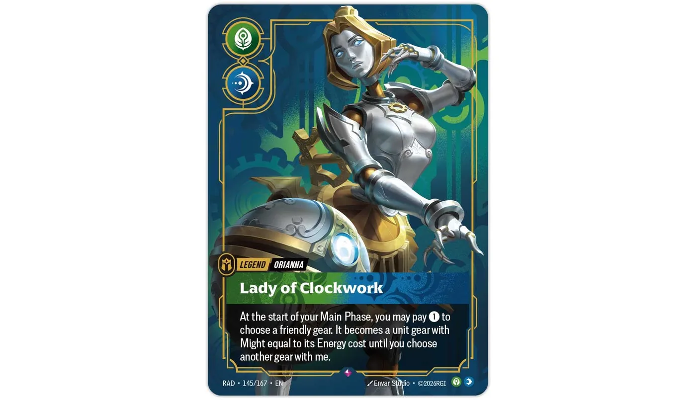 The Riftbound Legend card Orianna, Lady of Clockwork (RAD 145/167), showing Orianna in silver-and-gold clockwork armor beside her ball, with green Calm and blue Mind domain symbols and text reading "you may pay 1 to choose a friendly gear. It becomes a unit gear with Might equal to its Energy cost."